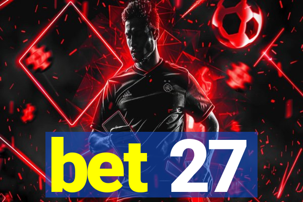 bet 27